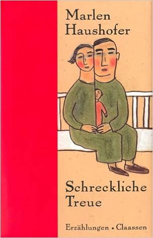 Schreckliche Treue Gesammelte Erzahlungen Amazon De Haushofer Marlen Bucher Schreckliche Treue Gesammelte Erzahlungen Amazon De Haushofer Marlen Bucher