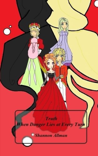 Truth: When Danger Lies at Every Turn (The Truth Series) (Volume 3)