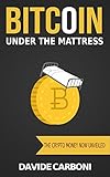 Bitcoin under the mattress: The crypto money now unveiled by Davide Carboni