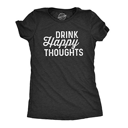 Crazy-Dog-T-Shirts-Womens-Drink-Happy-Thoughts-Tshirt-Funny-Beer-Wine-Drinking-Tee