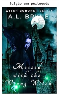 Livro Mexeu com a bruxa errada (A bruxa legista Livro 3)