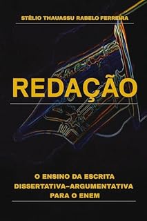 Livro Redação Dissertativa - Argumentativa para o Enem : O Ensino da Escrita Dissertativa - Argumentativa para o Enem