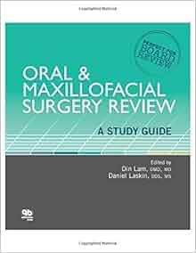 Oral And Maxillofacial Surgery Review A Study Guide