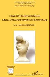 Nouvelles figures maternelles dans la littérature espagnole contemporaine
