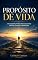 Livro Propósito de Vida: Um Caminho Prático Para Encontrar Sentido, Direção e Realização