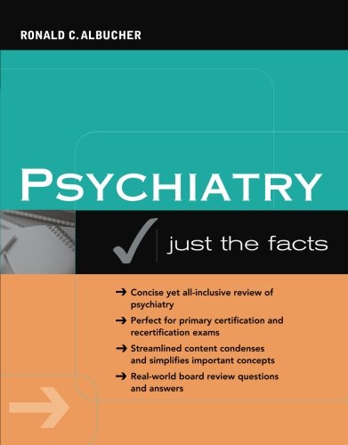 PSYCHIATRY: JUST THE FACTS