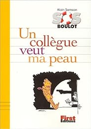 Un  collègue veut ma peau