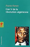 L'an V de la révolution algérienne (Poches sciences) (French Edition) by Frantz Fanon