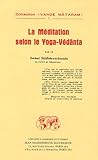 la meditation selon le yoga-vedanta par le swami siddheswarananda de l'ordre de ramakrisna. by 