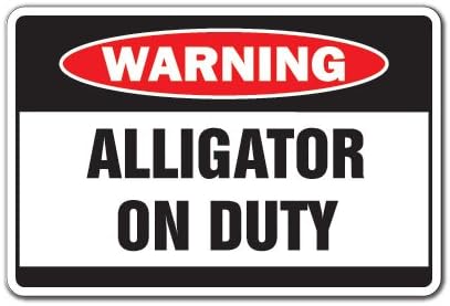 Alligator ON Duty Warning Sign Gator Gators xing Crocodile Swamp
