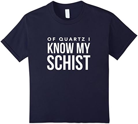 unisex-child Of Quartz (Course) I Know My Schist | Funny Geology Shirt 12 Navy