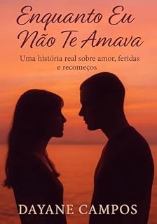Livro Enquanto Eu Não Te Amava