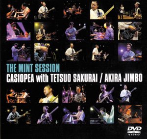 CASIOPEA with TETSUO SAKURAI/AKIRA JINBO「THE MINT SESSION」 [DVD]