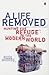 A Life Removed: Hunting for Refuge in the Modern World - Book by Rose George