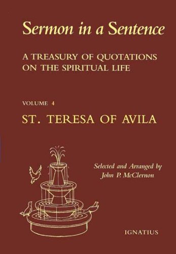 Sermon In A Sentence: A Treasury of Quotations on the Spiritual Life from the Writings of St. Cather by John McClernon