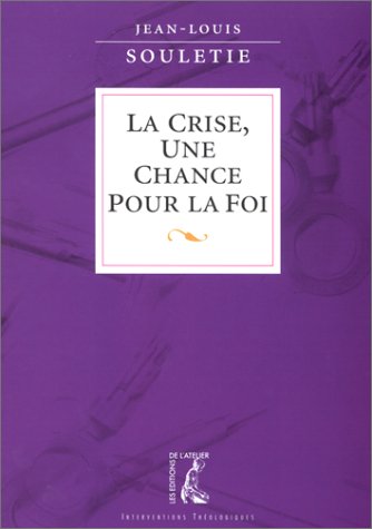 La  crise, une chance pour la foi