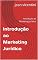 Livro Introdução ao Marketing Jurídico: Introdução ao Marketing Jurídico