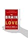 The Brain in Love: 12 Lessons to Enhance Your Love Life