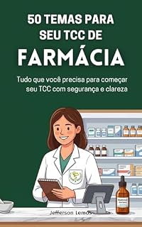 Livro 50 Temas para seu TCC de Farmácia: Tudo que você precisa para começar seu TCC com segurança e clareza