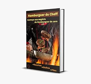 Livro Hamburguer do cheff : Comece seu negocio de hamburguer do zero passo a passo.
