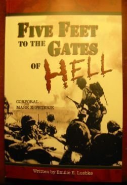 FIVE FEET TO THE GATES OF HELL : WORLD WAR II MEMOIR - EASY COMPANY SAIPAN by EMILIE E. LUEBKE (Paperback)