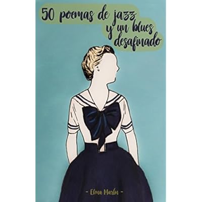 50 poemas de jazz y un blues desafinado (Prosa poética) 50 poemas de jazz y un blues desafinado (Prosa poética)