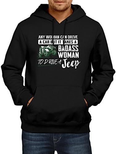 Dolphintee Woman Jeep Driver Hoodie any Can Drive a Car But It Takes a Badass Woman To Drive a Jeep