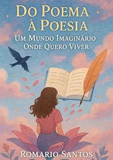 Livro Do Poema à Poesia: Um Mundo Imaginário Onde Quero Viver