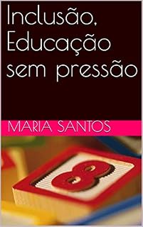 Livro Inclusão, Educação sem pressão