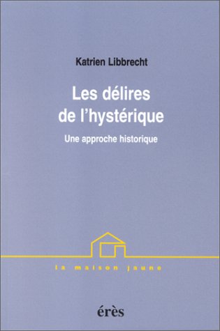 Les  délires de l'hystérique