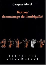 Rotrou, dramaturge de l'ambiguïté