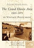 The Grand Haven Area in Vintage Postcards: 1905-1975 (MI) (Postcard History Series) by Wallace K., Ph.D. Ewing, David H. Seibold