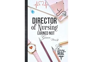 Director of Nursing EARNED Not Given Nurse Life: Cute Nurse Director Week Thank You Appreciation Gift Idea For Women: Daily Calendar Planner Agenda Organizer Journal with Inspirational Quotes Notebook