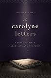 Front cover for the book The Carolyne Letters: A Story of Birth, Abortion and Adoption by Abigail B. Calkin