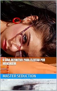 Livro O guia definitivo para flertar por mensagem (Sigma, Sedução)
