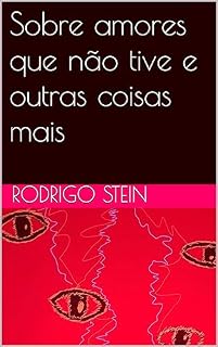 Livro Sobre amores que não tive e outras coisas mais