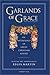 Garlands of Grace: An Anthology of Great Christian Poetry by 
