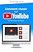 YouTube: Comment réussir sur YouTube et monétiser sa chaîne (youtube, réussir sur internet, rés by Tony SERVERA