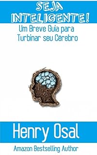 Livro Seja Inteligente!: Um Breve Guia para Turbinar seu Cérebro