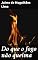 Livro Do que o fogo não queima