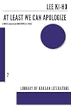 At Least We Can Apologize (Library of Korean Literature)