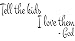 Wall Decal Quote Tell The Kids I Love Them God Bible Verse Scripture Wall Arts Sticker