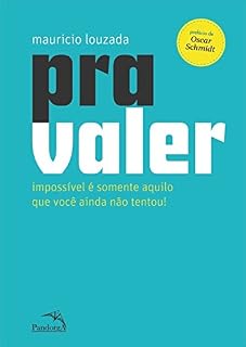 Livro Pra valer: impossível é apenas aquilo que você ainda não tentou !