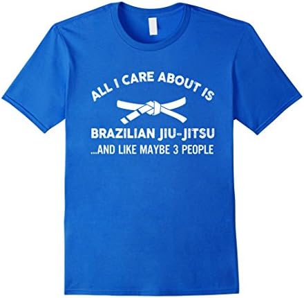 Men's All I Care About Is Brazilian Jiu-Jitsu T-Shirt, BJJ Gift Large Royal Blue