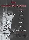 The Immortal Count: The Life and Films of Bela Lugosi