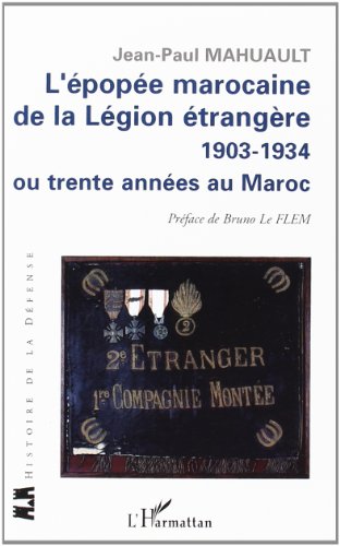 L' épopée marocaine de la Légion étrangère