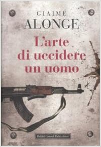 Giaime Alonge - L'arte di uccidere un uomo (2009)