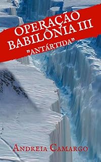Livro Operação Babilônia III: Antártida