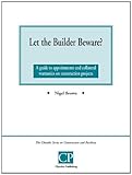 Image de Let the Builder Beware? a Guide to Appointments and Collateral Warranties on Construction Projects (Chandos Series on Construction & Facilities)