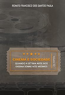 Livro Cinema e Sociedade | Volume 2: Quando a Sétima Arte nos ensina sobre nós mesmo